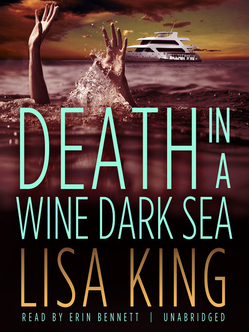 Title details for Death in a Wine Dark Sea by Lisa King - Available